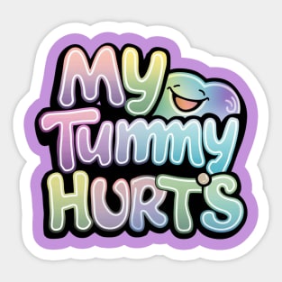 MY TUMMY HURTS Sticker